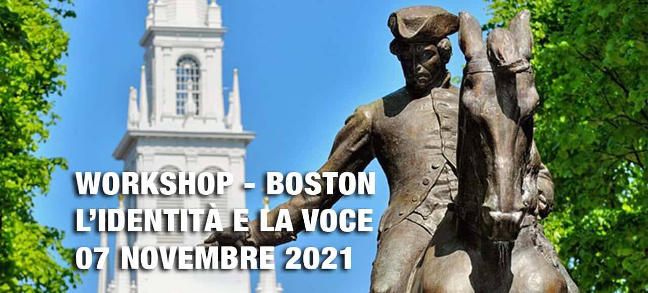 Workshop: L’identità e la voce – Boston. Tornare ad amare la propria voce e ritrovare la propria identità – 07 Novembre 2021