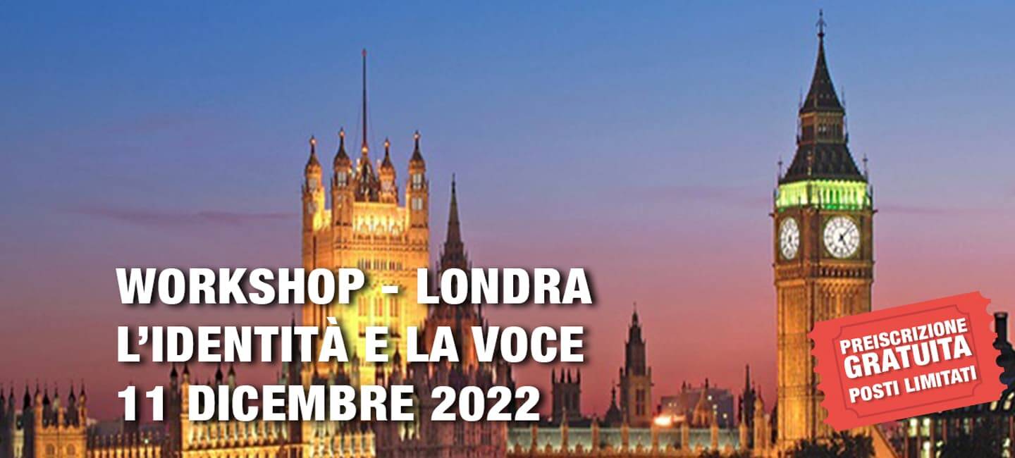 Workshop: L’identità e la voce – Londra – 11 Dicembre 2022