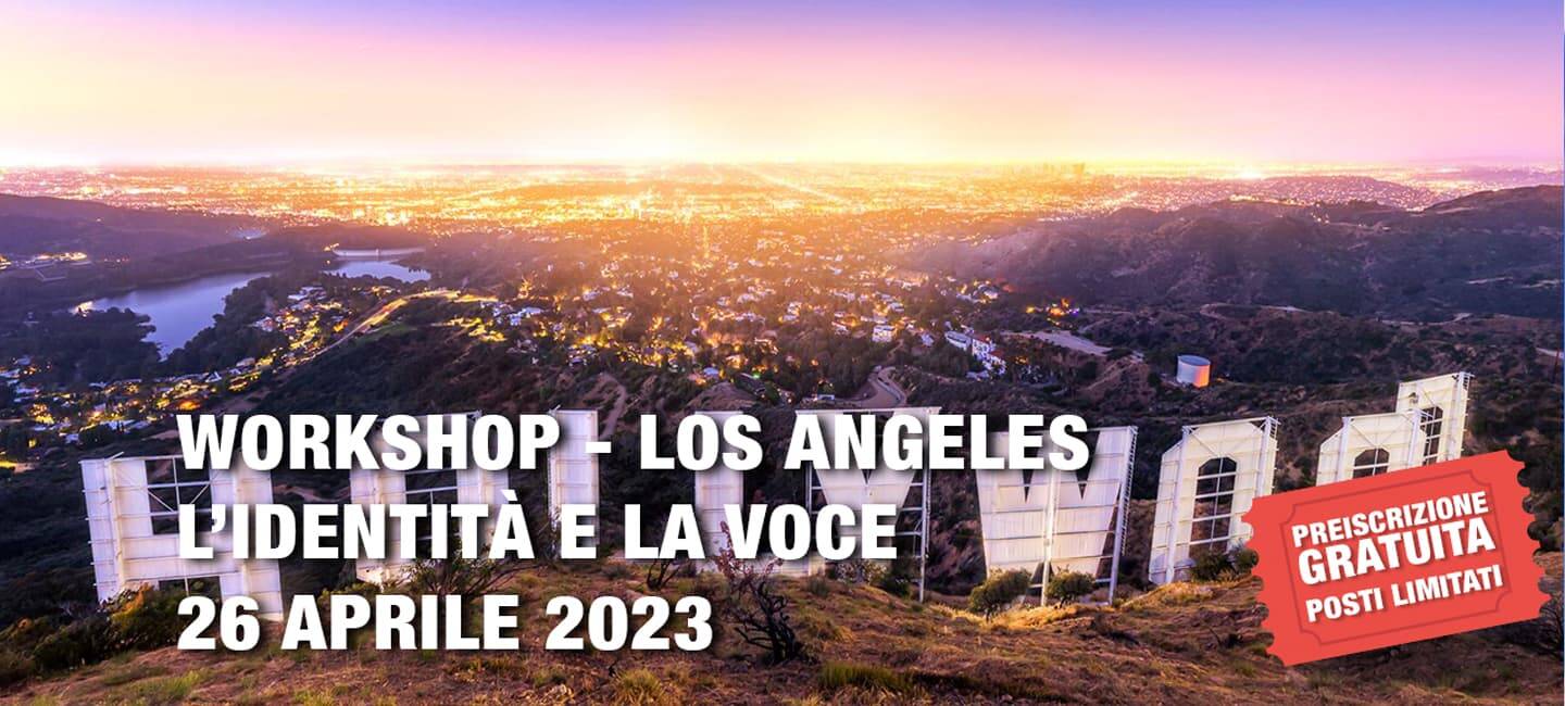 Workshop: L’identità e la voce – Los Angeles – 26 Aprile 2023