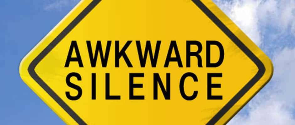 Principles You Must Follow in Order to Avoid the Awkward Silence