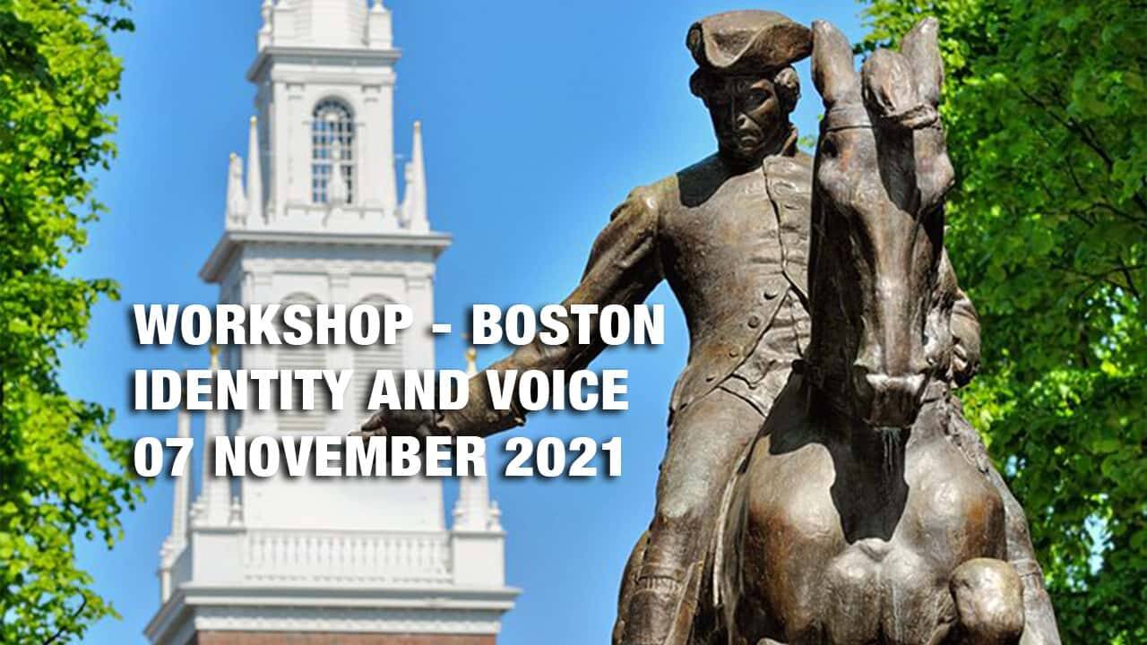  
Workshop: Identity and Voice – Boston. Fall in love with your Voice once more and find your true Identity – 07 November 2021				