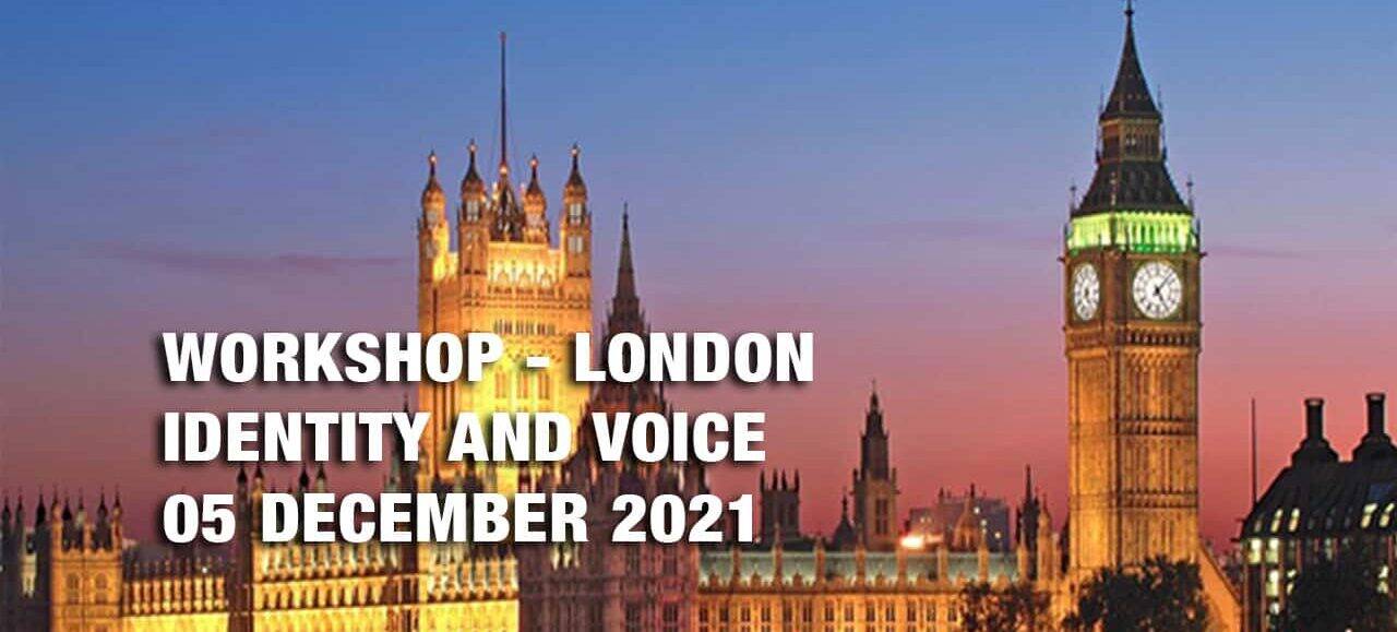 Workshop: Identity and Voice – London. Fall in love with your Voice once more and find your true Identity – 05 December 2021