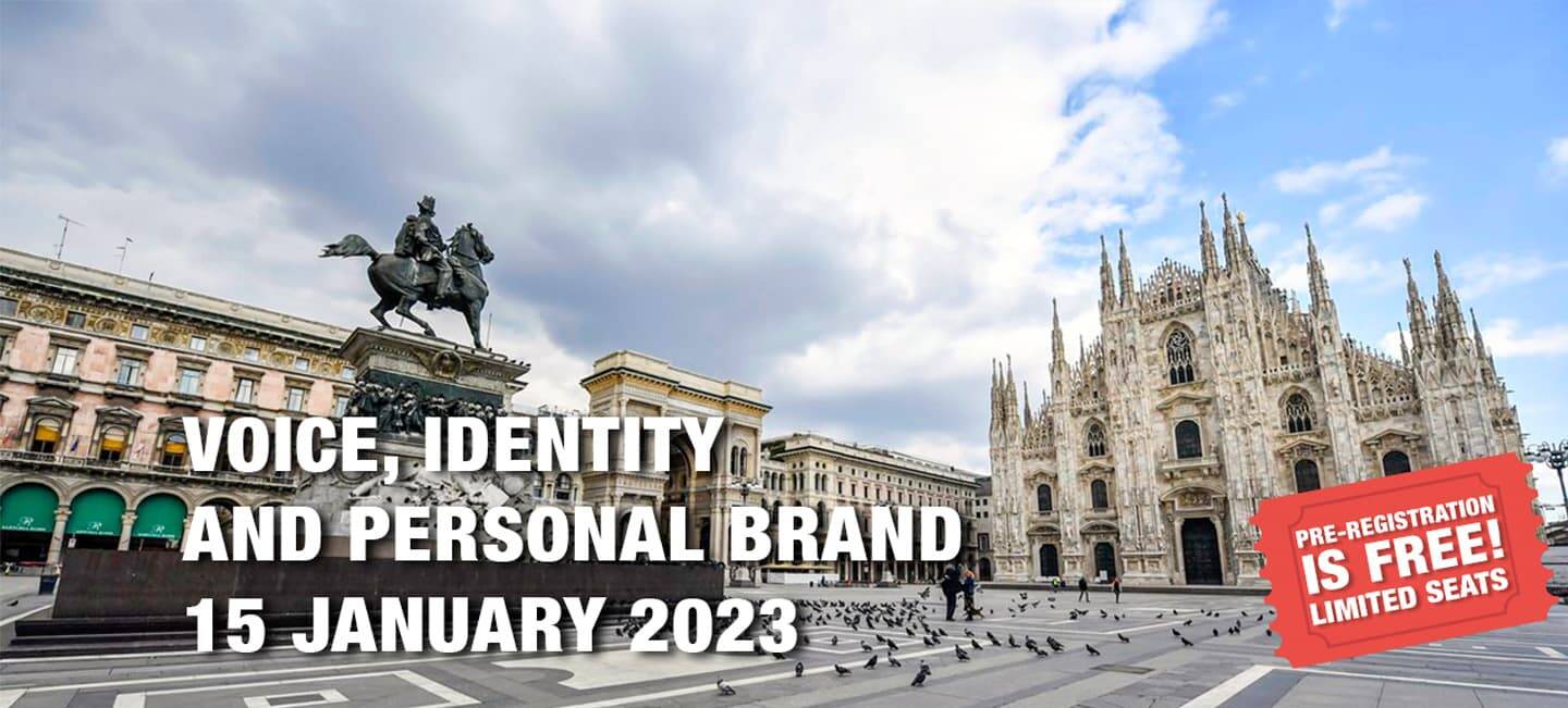  
Workshop: Voice, Identity and Personal Brand – Milan 15 January 2023				